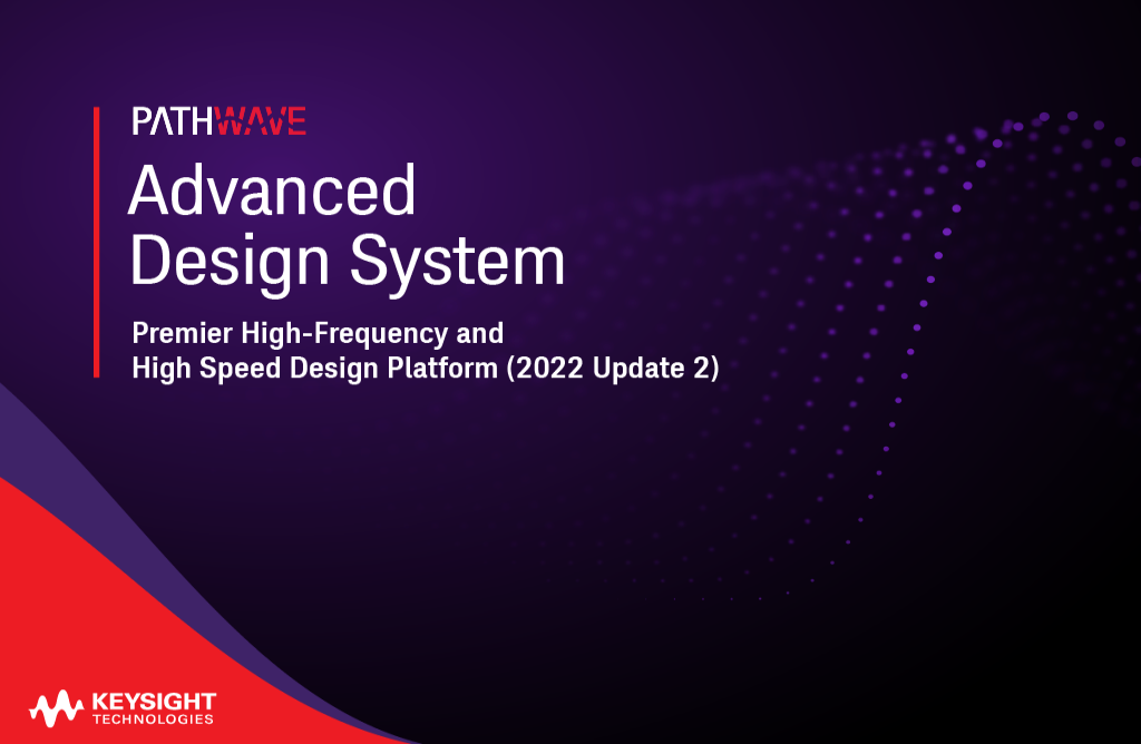 Advanced Design System 2022软件下载与安装教程-1 Advanced Design System 2022软件下载与安装教程-1